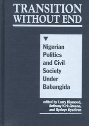 Cover of: Transition without end: Nigerian politics and civil society under Babangida