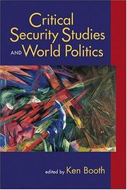 Cover of: Critical Security Studies And World Politics (Critical Security Studies) | Ken Booth