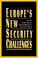 Cover of: Europe's New Security Challenges