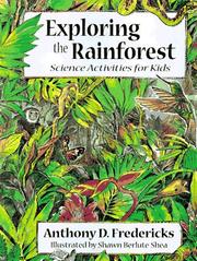 Cover of: Exploring the Rain Forest by Anthony D. Fredericks, Anthony D. Fredericks