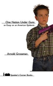 Cover of: One Nation Under Guns: An Essay on an American Epidemic (Speaker's Corner)