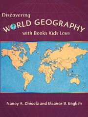 Discovering world geography with books kids love by Nancy A. Chicola, Eleanor B. English