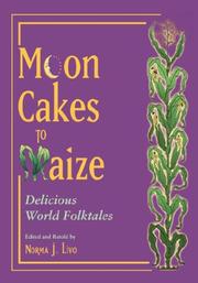 Cover of: Moon cakes to maize by Norma J. Livo