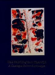 Cover of: The prints of Sam Francis: a catalogue raisonné, 1960-1990