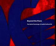 Cover of: Beyond the plane: the relief paintings of Judith Rothschild