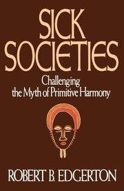 Cover of: Sick societies: challenging the myth of primitive harmony