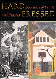 Cover of: Hard Pressed: 600 Years of Prints and Process