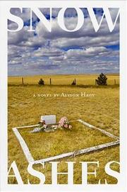 Cover of: Snow,  Ashes by Alyson Hagy