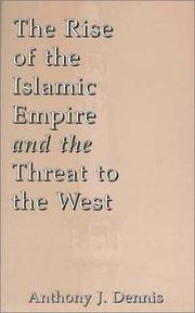 Cover of: The Rise of the Islamic Empire and the Threat to the West