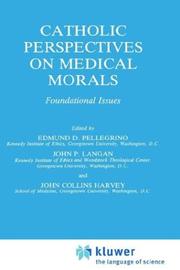 Cover of: Catholic perspectives on medical morals: foundational issues