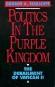 Politics in the purple kingdom by George A. Schlichte