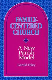 Cover of: Family-centered church | Gerald Foley