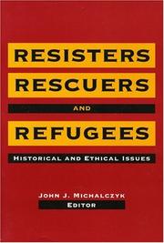 Cover of: Resisters, rescuers, and refugees by John J. Michalczyk, editor.