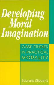 Cover of: Developing moral imagination by Stevens, Edward