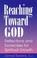 Cover of: Reaching toward God