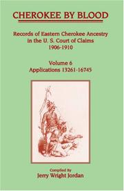 Cover of: Cherokee by blood: records of Eastern Cherokee ancestry in the US Court of Claims, 1906-1910