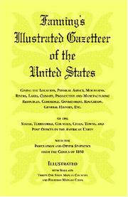 Cover of: Fanning's Illustrated Gazetteer of the United States, Giving the Location, Physical Aspect, Mountains, Rivers, Lakes, Climate, Productive and Manufac