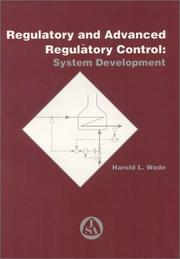 Cover of: Regulatory and advanced regulatory control by Harold L. Wade