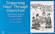 Cover of: Dispersing Heat Through Conviction: The Funnier Side of Process Control