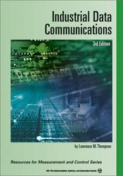 Cover of: Industrial Data Communications (Resources for Measurement and Control Series) by Lawrence M. Thompson