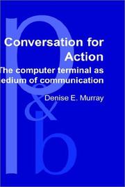 Cover of: Conversation for action: the computer terminal as medium of communication