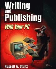 Cover of: Writing and publishing with your PC by Russell Allen Stultz
