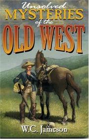 Cover of: Unsolved mysteries of the Old West