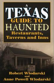 Cover of: A Texas guide to haunted restaurants, taverns, and inns by Robert James Wlodarski