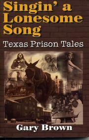 Cover of: Singin Lonesome Song: Texas Prison Tales