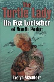 Cover of: The turtle lady: Ila Fox Loetscher of South Padre