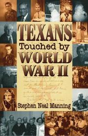 Cover of: Texans touched by World War II by [interviewed by] Stephen Neal Manning.