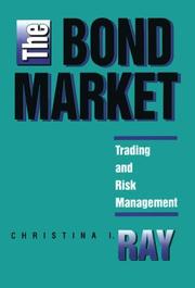 Cover of: The bond market: trading and risk management