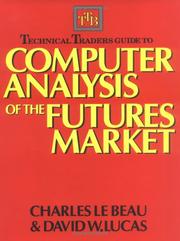 Cover of: Technical traders guide to computer analysis of the futures market by Charles LeBeau