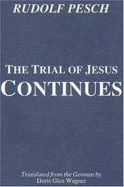 Cover of: The trial of Jesus continues by Rudolf Pesch