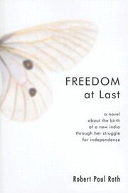 Cover of: Freedom at Last: A Novel about the Birth of a New India Through Her Struggle for Independence, 1947-48