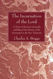 Cover of: The Incarnation of the Lord by Charles Augustus Briggs