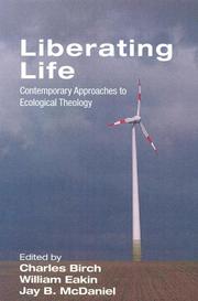 Cover of: Liberating Life: Contemporary Approaches to Ecological Theology