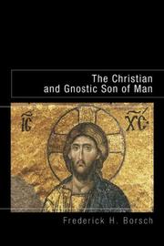 The Christian and Gnostic Son of Man by Frederick H. Borsch