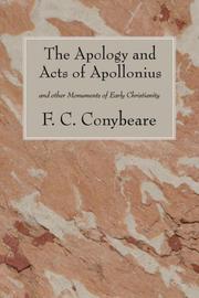 Cover of: The apology and acts of Apollonius and other monuments of early Christianity