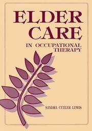 Elder Care in Occupational Therapy by Sandra Cutler Lewis