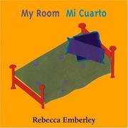 My Room/Mi Cuarto by Rebecca Emberley