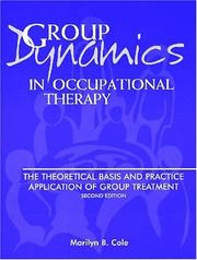 Group dynamics in occupational therapy by Marilyn B. Cole