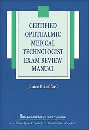 Cover of: Certified Ophthalmic Medical Technologist Exam Review Manual (The Basic Bookshelf for Eyecare Professionals) by Janice K. Ledford