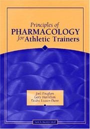 Cover of: Principles of Pharmacology for Athletic Trainers by Joel Houglum, Gary Harrelson, Deidre Leaver-Dunn