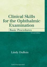 Clinical skills for the ophthalmic examination by Lindy DuBois