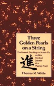 Cover of: Three Golden Pearls on a String: The Esoteric Teachings of Karate-Do and the Mystical Journey of a Warrior Priest