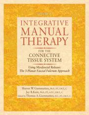 Cover of: Integrative Manual Therapy for the Connective Tissue System by Sharon Weiselfish-Giammatteo, Sharon Giammatteo, Jay Kain, Sharon Giammatteo, Jay Kain