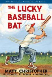 Cover of: The Lucky Baseball Bat: 50th Anniversary Commemorative Edition (Matt Christopher Sports Fiction)
