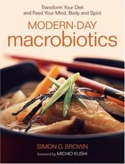 Cover of: Modern-Day Macrobiotics: Transform Your Diet and Feed Your Mind, Body and Spirit