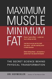 Maximum muscle and minimum fat by Ori Hofmekler
